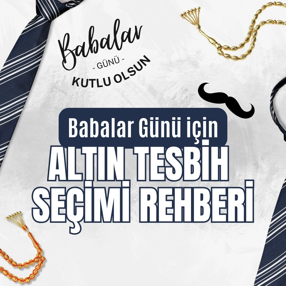 Babalar Günü için altın tesbih seçimi rehberi